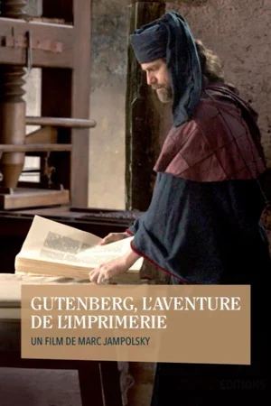 Gutenberg : l'aventure de l'imprimerie
